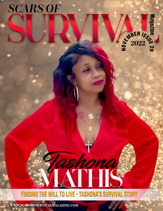 November 2022 Issue 29  Finding a Will To Live - Tashona's Survival Story Tashona Mathis